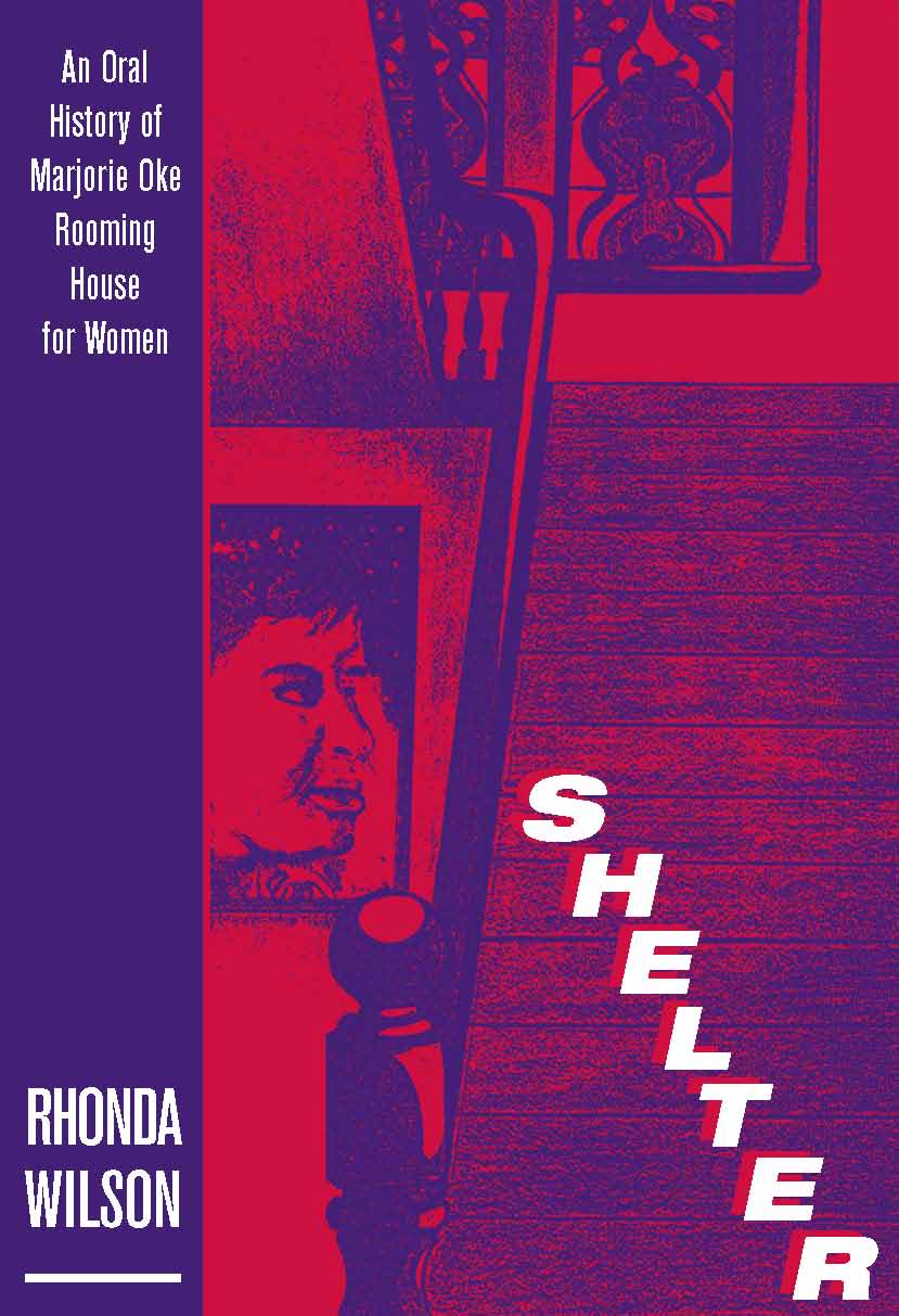 Shelter An Oral History of Marjorie Oke Rooming House for Women cover Rhonda Wilson